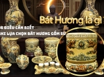 Bát hương là gì - Bát hương Bát Tràng - kiến thức cần biết về Bát Hương gốm sứ